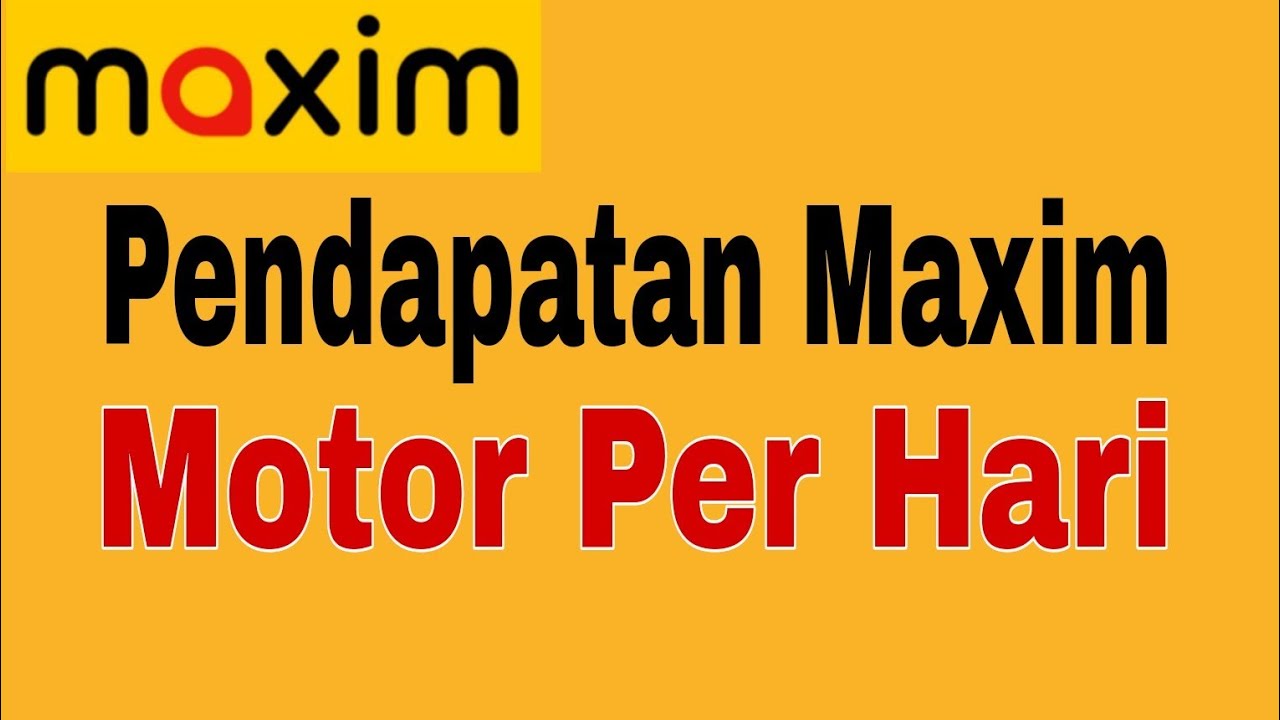 Pendapatan Maxim Motor Per Hari