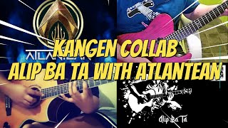 Alip Ba Ta - kangen: Pro Musician Collab With Atlantean