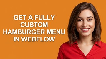 Get A Fully Custom Hamburger Menu In Webflow - AshleyHowTo