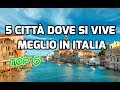 5 CITTA' DOVE SI VIVE MEGLIO IN ITALIA
