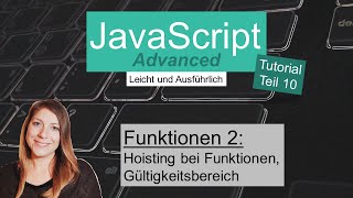 Scope und Hoisting, JavaScript Advanced Tutorial deutsch Teil 10