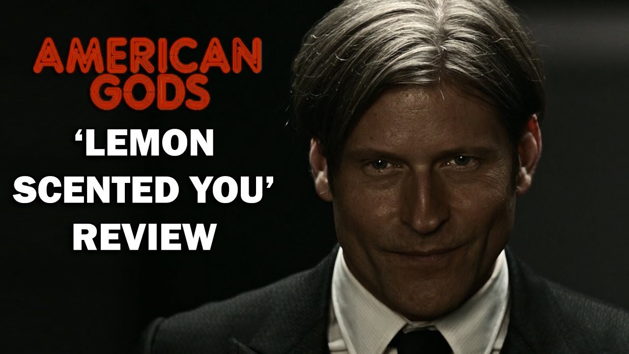 American Gods Season 1 Episode 5 Review - 'LEMON SCENTED YOU' - YouTube