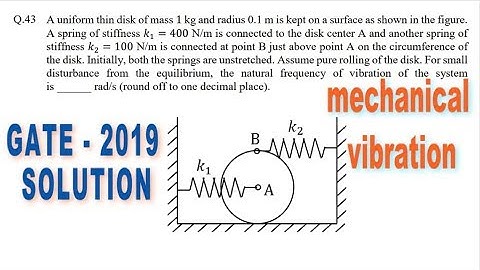 GATE 2019 - mechanical Paper Solution | Engineering vibrations