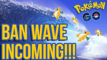 POKEMON GO BAN WAVE ★ Bye Bye Cheaters, Hackers, Spoofers, Modders & Botters