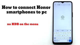 How to connect Honor smartphones to pc   no HDB