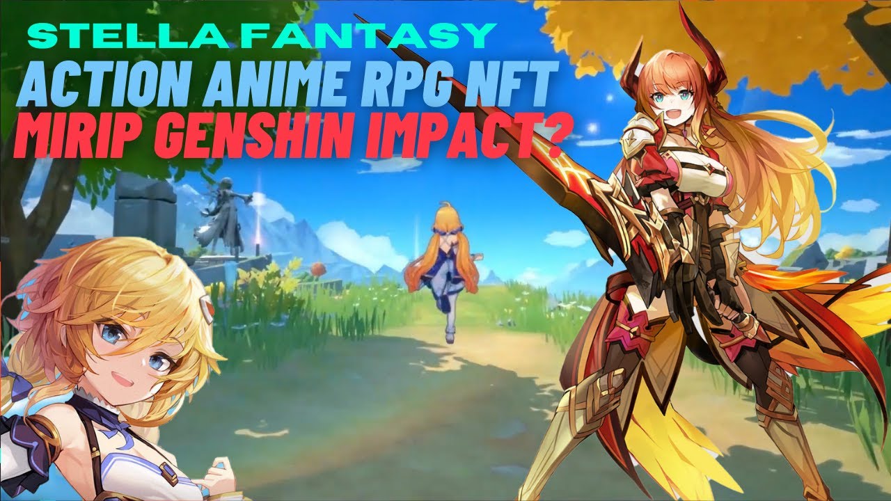 Game NFT Anime RPG Mirip Genshin Impact - STELLA FANTASY (Mobile/PC) -  YouTube