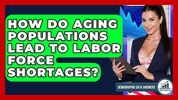 How Do Aging Populations Lead To Labor Force Shortages? - Demographic Data Answers