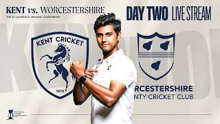 🎥 DAY TWO LIVE STREAM | Kent vs. Worcestershire