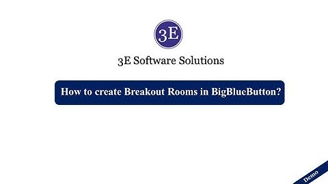 Demo - How to create Breakout Rooms in BigBlueButton I Breakout Rooms in BigBlueButton - Tutorial