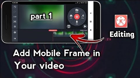 how to add Mobile Frame in Your video Editing for kinemaster || Hind tutorial