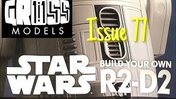 DeAgostini R2D2 build. Issue 77.