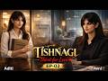 Tishnagi – Thirst for Love || EP-02 || First Meeting 💼🔥|| Avi ❌ Aditi || GL Love Story