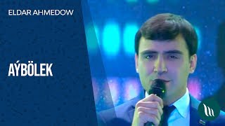 Eldar Ahmedow - Aýbölek | 2020 Resimi