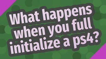 What happens when you full initialize a ps4?