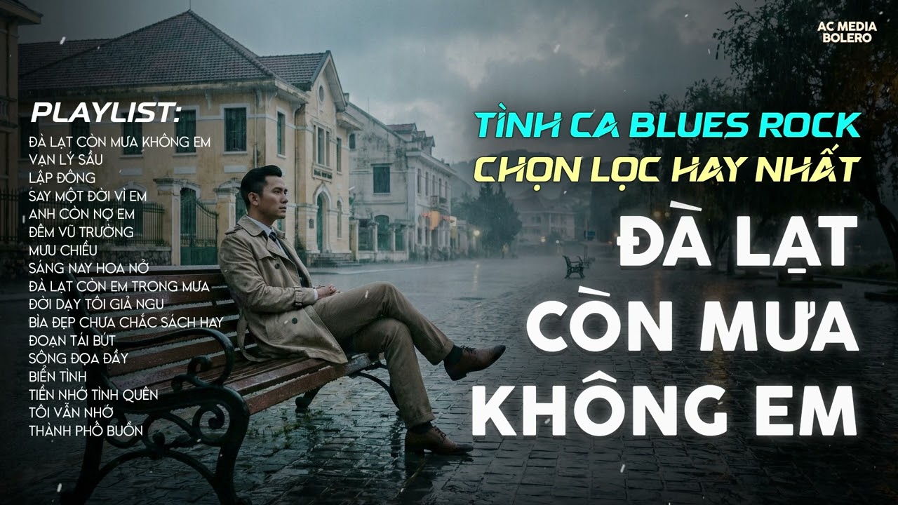 ĐÀ LẠT CÒN MƯA KHÔNG EM | TÌNH CA BLUES ROCK HOT TIKTOK HAY NHẤT | CÓ CON ĐƯỜNG ANH CHƯA ĐI LẠI...