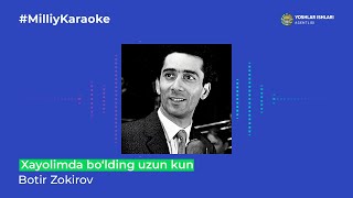 Botir Zokirov - Xayolimda bo'lding uzun kun | Milliy Karaoke