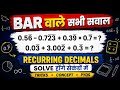 BAR वाले Decimal Questions Seconds में Solve करें | Recurring Decimal Tricks 🔥