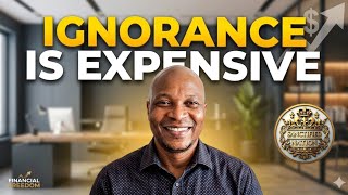 IGNORANCE IS EXPENSIVE ( PART 1 ) 15/100 Economic Reform Series
