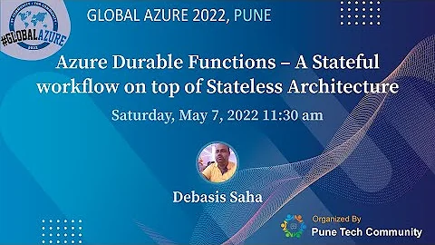 Azure Durable Functions – A Stateful workflow on top of Stateless Architecture by Debasis Saha