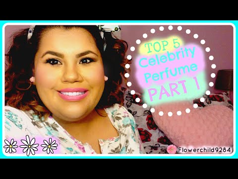 Top 5 Celebrity Perfumes Part 1--Flowerchild9284