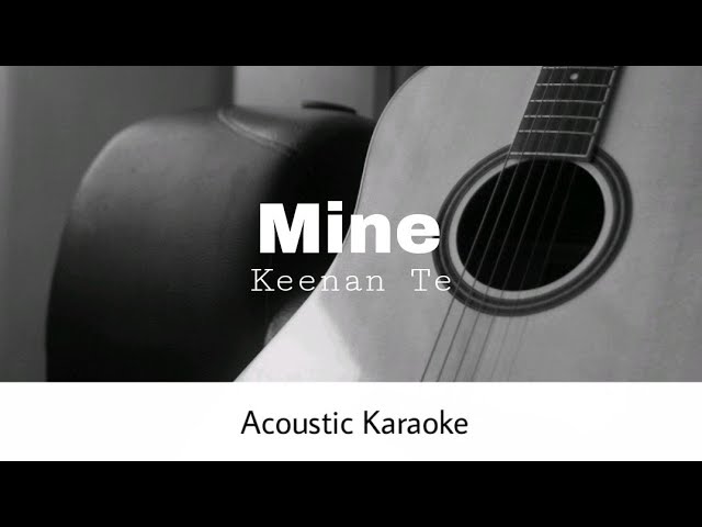 Keenan Te - Mine (Acoustic Karaoke) class=