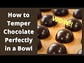 How to Temper Chocolate Using a Microwave and a Bowl