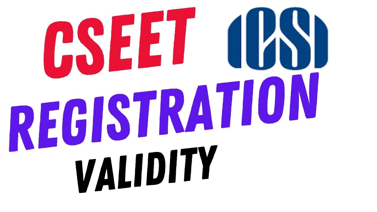 CSEET REGISTRATION VALIDITY