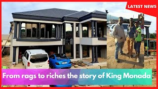 From rags to riches the story of King Monada