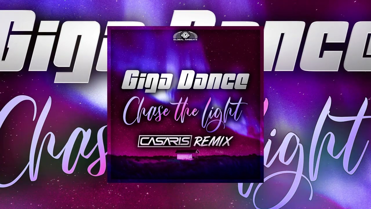 Giga Dance - Chase The Light (Casaris Mix) - YouTube