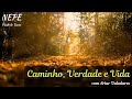 Caminho, Verdade e Vida #88 - Velar com Jesus