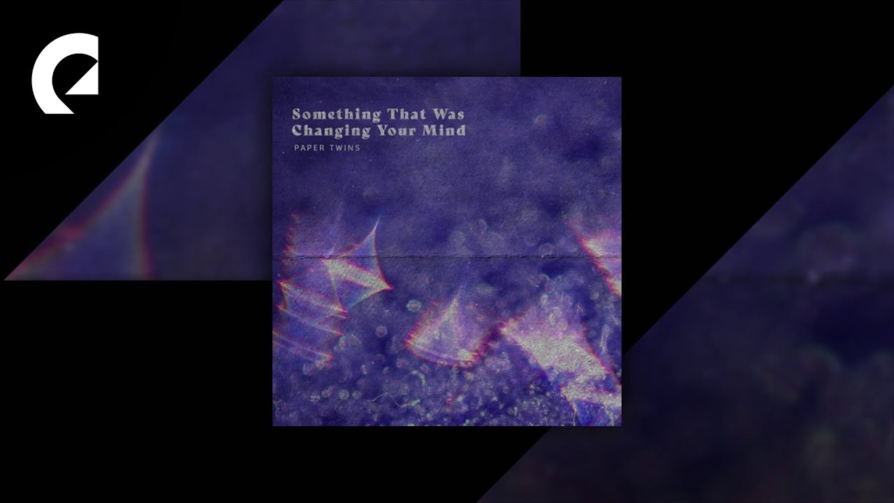 Watch Paper Twins feat. Ways Ahead - Something That Was Changing Your Mind on YouTube
