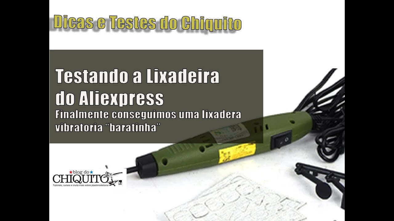 Testamos a Lixa vibratoria do Aliexpress! Reviews da da Dc grinder set Blog do Chiquito