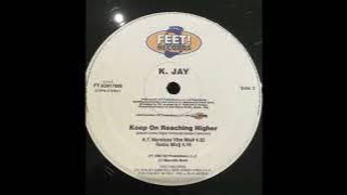 K. Jay - Keep On Reaching Higher (Radio Mix)