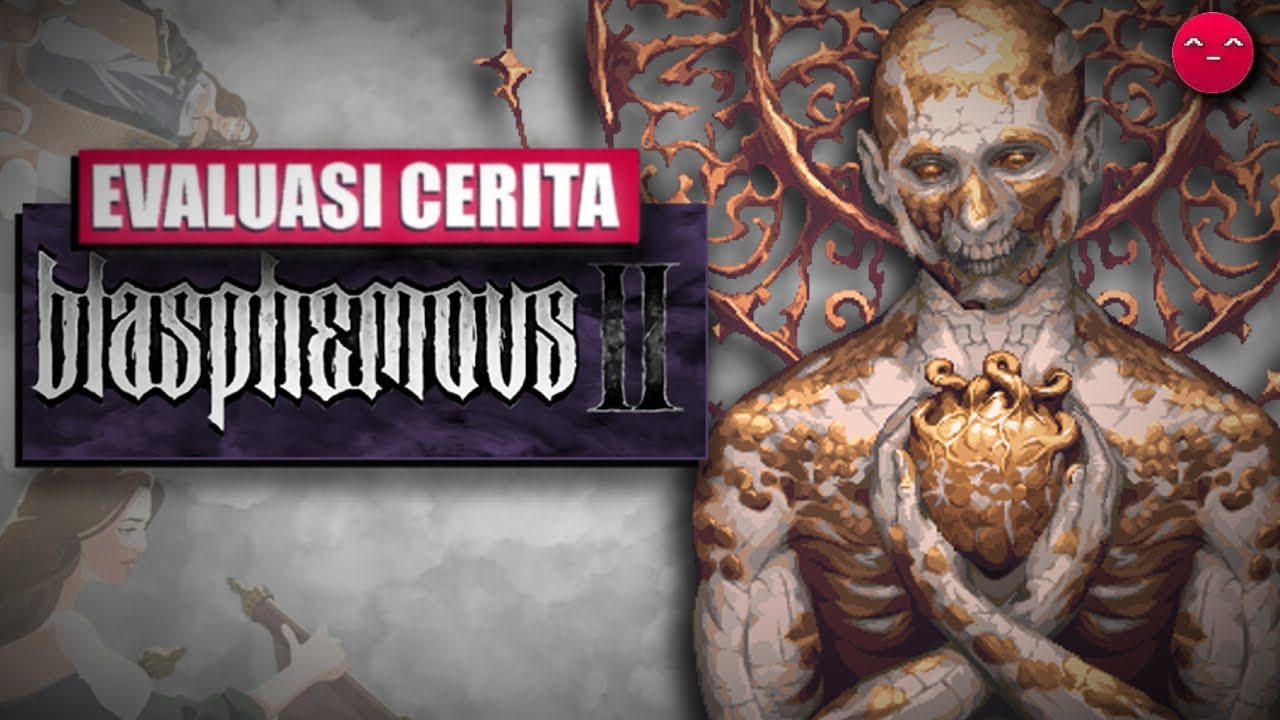 TALE: Kota DISTURBING Yang Ditinggal Dewa (Evaluasi Cerita/Lore Blasphemous 2)