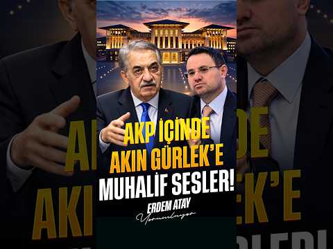 AKP İçinde Akın Gürlek'e Karşı Muhalif Sesler!