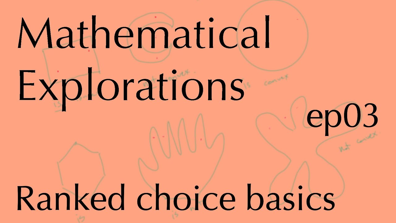 Math Explorations, ep03: Ranked choice voting (Sep 6, 2024) - YouTube