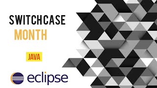 Code for Month using Switch Cases in Java Eclipse | | Java
