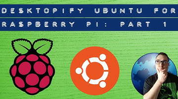 Desktopify Ubuntu for Raspberry Pi 4: Part 1