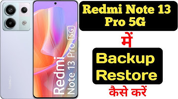 How to backup and restore data in Redmi Note 13 Pro 5G || Redmi Note 13 Pro 5G backup aur restore ||