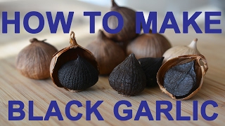 HOW TO MAKE BLACK GARLIC