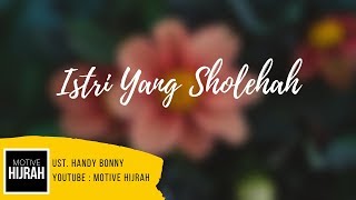 Istri Yang Sholehah - Ustadz Handy Bonny