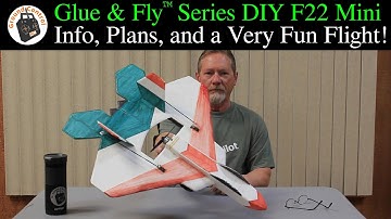 Glue & Fly™ Series DIY F22 Raptor Mini 560mm Parkjet - Info, Specs, Plans, and a Very Fun Flight!