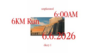 Unplanned Run: 6.6.2026 | 6AM | 6KM