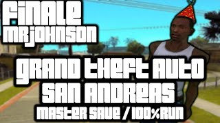 Grand Theft Auto: San Andreas - Master Save - 100% Run - Finale - Mr.Johnson