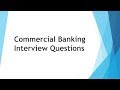 Commercial banking interview questions