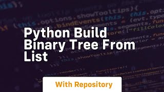 python build binary tree from list