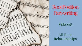 Root Position Part Writing (All Diatonic Root relationships)
