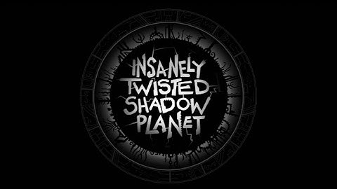 Insanely Twisted Shadow Planet.