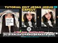 Tutorial Edit Jedag Jedug Capcut DJ BIARLAH ORANG BERKATA APA