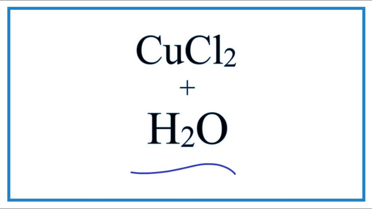 Cucl2 cu no3 2 h2o. Cucl2 h2. CUCL+h2o. Cucl2⋅2h2o. Cucl2+h2o реакция.